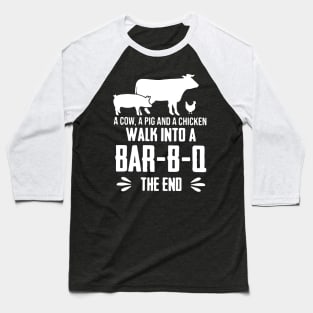 A Cow A Pig And A Chicken Walk Into A Bar-B-Q Baseball T-Shirt